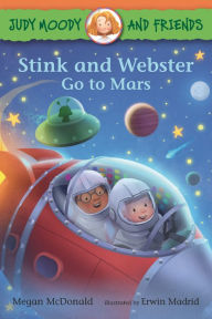 Downloading a book from google books for free Judy Moody and Friends: Stink and Webster Go to Mars by Megan McDonald, Erwin Madrid 9781536229134
