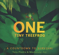 Title: One Tiny Treefrog: A Countdown to Survival, Author: Tony Piedra