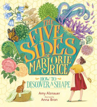 Free ebooks english The Five Sides of Marjorie Rice: How to Discover a Shape by Amy Alznauer, Anna Bron in English 9781536229479 RTF DJVU ePub
