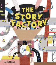 Title: The Story Factory, Author: Jam Dong