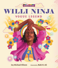 Title: Willi Ninja: Vogue Legend, Author: Joy Michael Ellison