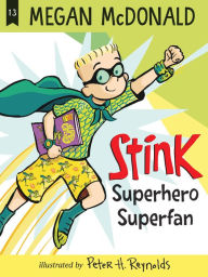 Title: Stink: Superhero Superfan, Author: Megan McDonald