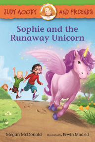 Title: Judy Moody and Friends: Sophie and the Runaway Unicorn, Author: Megan McDonald