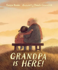 Title: Grandpa Is Here!, Author: Tanya Rosie