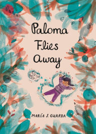 Title: Paloma Flies Away, Author: María J. Guarda