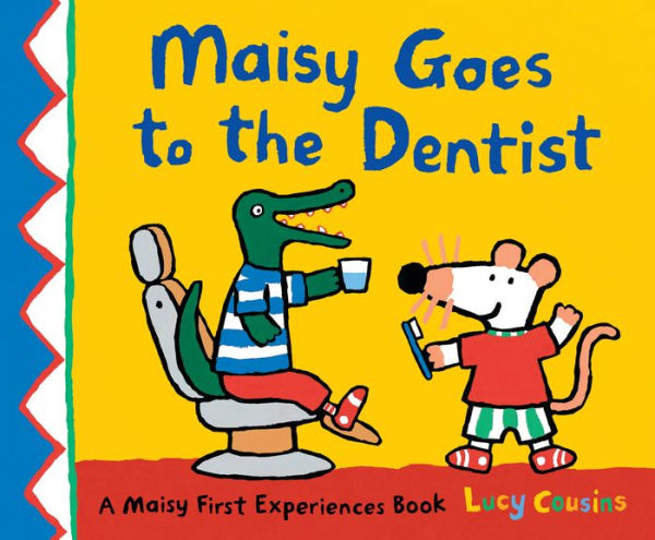 Maisy Goes to the Dentist: A First Experience Book