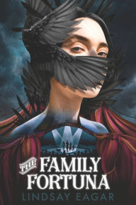 Title: The Family Fortuna, Author: Lindsay Eagar
