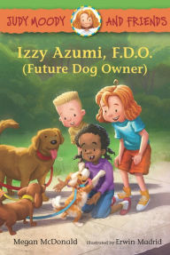 Title: Judy Moody and Friends: Izzy Azumi, F.D.O. (Future Dog Owner), Author: Megan McDonald