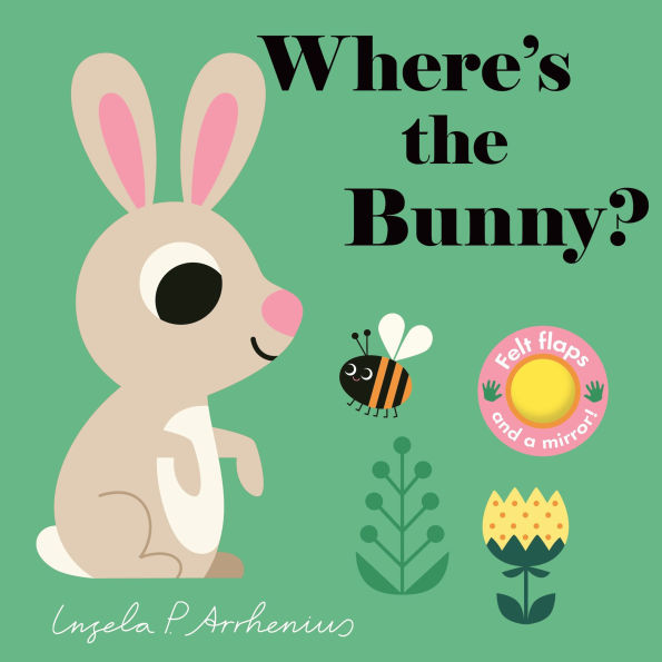 Where's the Bunny?: (An Interactive, Sensory Lift-the-Flap Book with Felt Flaps and a Mirror for Babies & Toddlers. Easter Basket Stuffer Book with a Duckling, Puppy, & Mouse.)