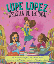 Title: Lupe Lopez: ¡Estrella de lectura!, Author: e.E. Charlton-Trujillo