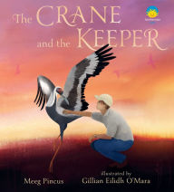 Books for downloading to ipad The Crane and the Keeper: How an Endangered Crane Chose a Human as Her Mate 9781536232363 PDB by Meeg Pincus, Gillian Eilidh O'Mara (English literature)