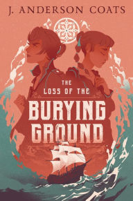 Title: The Loss of the Burying Ground, Author: J. Anderson Coats