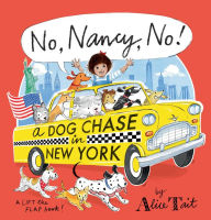 Title: No, Nancy, No! A Dog Chase in New York, Author: Alice Tait