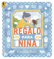 Title: Un regalo para Niña, Author: Cecilia Ruiz