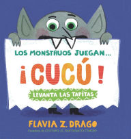 Title: Los monstruos juegan... ¡Cucú! / Monsters Play... Peekaboo!, Author: Flavia Z. Drago