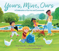 Title: Yours, Mine, Ours: A Celebration of Service and Community, Author: Arun Gandhi