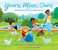 Title: Yours, Mine, Ours: A Celebration of Service and Community, Author: Arun Gandhi