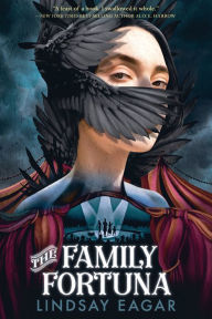 Title: The Family Fortuna, Author: Lindsay Eagar