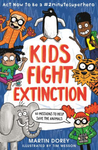 Pdf ebooks magazines download Kids Fight Extinction: Act Now to Be a #2minutesuperhero by Martin Dorey, Tim Wesson 9781536234008  (English literature)