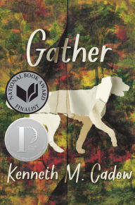 Title: Gather, Author: Kenneth M. Cadow