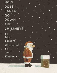 Title: How Does Santa Go Down the Chimney?, Author: Mac Barnett