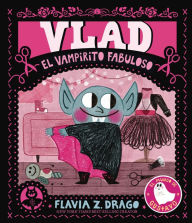 Title: Vlad, el vampirito fabuloso / Vlad, the Fabulous Vampire, Author: Flavia Z. Drago
