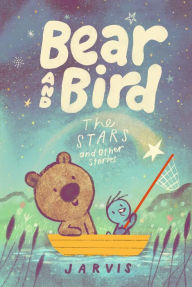 Title: Bear and Bird: The Stars and Other Stories, Author: Jarvis