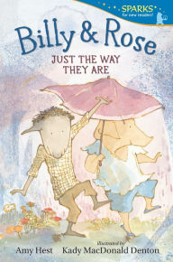 Title: Billy and Rose: Just the Way They Are: Candlewick Sparks, Author: Amy Hest