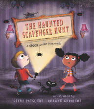 Title: The Haunted Scavenger Hunt: A Spook-tacular Storybook, Author: Steve Patschke
