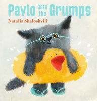 Title: Pavlo Gets the Grumps, Author: Natalia Shaloshvili