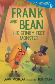Title: Frank and Bean: The Stinky Feet Monster: Candlewick Sparks, Author: Jamie Michalak