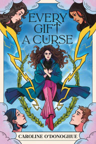 Title: Every Gift a Curse, Author: Caroline O'Donoghue
