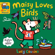 Title: Maisy Loves Birds: A Maisy's Planet Book, Author: Lucy Cousins