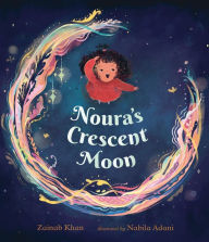 Title: Noura's Crescent Moon, Author: Zainab Khan