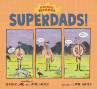 Title: Superdads!: Animal Heroes, Author: Jamie Harper
