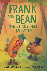 Title: Frank and Bean: The Stinky Feet Monster, Author: Jamie Michalak