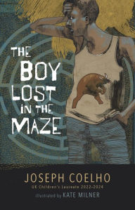 Title: The Boy Lost in the Maze, Author: Joseph Coelho