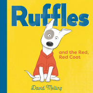 Title: Ruffles and the Red, Red Coat, Author: David Melling