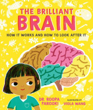 Title: The Brilliant Brain: How it Works and How to Look After It, Author: Roopa Farooki