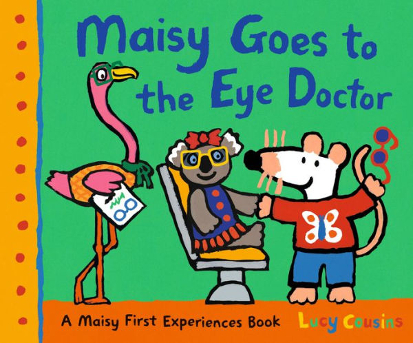 Maisy Goes to the Eye Doctor: A First Experience Book (Maisy Mouse Gets Eyeglasses - Picture for Toddlers, Preschoolers, and Kids Ages 3-7)