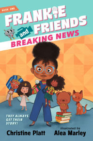 Title: Frankie and Friends: Breaking News, Author: Christine Platt