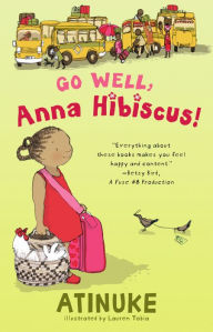 Title: Go Well, Anna Hibiscus!, Author: Atinuke
