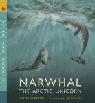 Alternative view 1 of Narwhal: The Arctic Unicorn: Read and Wonder