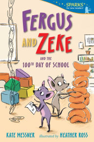 Title: Fergus and Zeke and the 100th Day of School, Author: Kate Messner