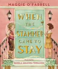 Free download books in english When the Stammer Came to Stay by Maggie O'Farrell, Daniela Jaglenka Terrazzini PDF in English