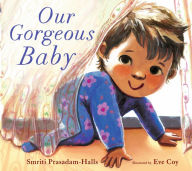 Title: Our Gorgeous Baby, Author: Smriti Prasadam-Halls