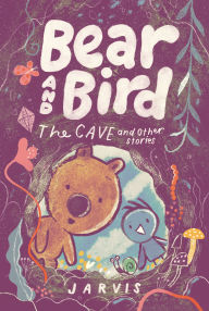 Title: Bear and Bird: The Cave and Other Stories, Author: Jarvis