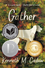 Title: Gather, Author: Kenneth M. Cadow