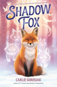Title: Shadow Fox, Author: Carlie Sorosiak
