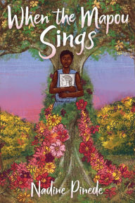 Title: When the Mapou Sings, Author: Nadine Pinede